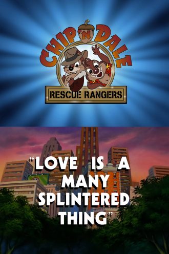 Love is a Many Splintered Thing