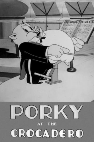 Porky at the Crocadero